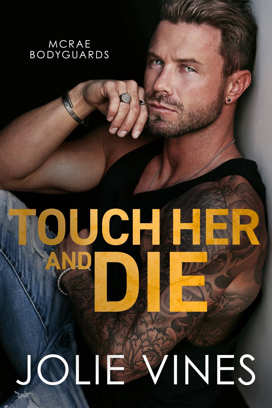 Touch Her and Die by Jolie Vines – McRae Bodyguards Series